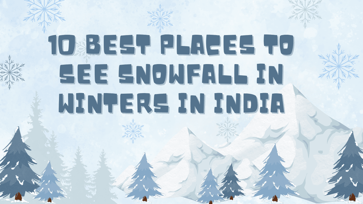 भारत में सर्दियों में बर्फ कहां पड़ती है